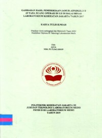 Karya Tulis Ilmiah Th.2019 : Gambaran Hasil Pemeriksaan Jamur Aspergillus sp Pada Ruang Operasi Di Uji Di Balai Besara Laboratorium Kesehatan Jakarta Tahun 2017 (Teks Dan E_Book)