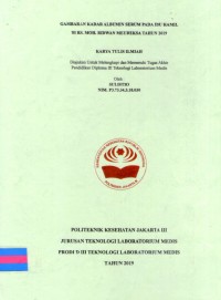 Karya Tulis Ilmiah Th. 2019 : Gambaran Kadar Albumin Serum Pada Ibu Hamil Di RS. Moh. Ridwan Meureksa Tahun 2019 (Teks Dan E_Book)