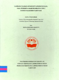 Karya Tulis Ilmiah Th.20196 : Gambaran Kadar Low Density Lipoprotein (LDL)  Pada Penderita Daibetes Melitus Tipe 2 Di RSUD Pasar Rebo Tahun 2018 (Teks dan E_Book)