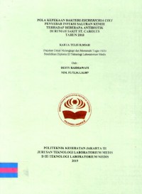 Karya Tulis Ilmiah Th.2019 : Pola Kepekaan Bakteri Escherichia coli Penyebab Infeksi Saluran Kemih Terhadap Beberapa Antibiotik Di Rumah Sakit ST. Carolus Tahun 2018 (Teks Dan E_Book)