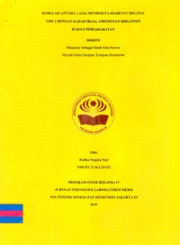 Skripsi Analis Th.2019 : Korelasi Antara Lama Menderita Diabetes Melitus Tipe 2 Dengan Kadar Hb A1c, Ureum Dan Kreatinin Di RSUP Persahabatan (Teks Dan E_Book)