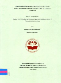 Karya Tulis Ilmiah Th.2019 : Gambaran Hasil Pemeriksaan Nesseriae gonorrhoheae Pada Pasien HIV/AIDS di Unit Carlo Rumah Sakit ST. Carolus Tahun 2018 (Teks Dan E_Book)