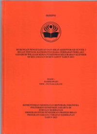 Skripsi Bidan D4 2023 : HUBUNGAN PENGETAHUAN DAN SIKAP AKSEPTOR KB SUNTIK 3 
BULAN TENTANG KANKER PAYUDARA TERHADAP PERILAKU 
SADARI DI WILAYAH KERJA PUSKESMAS KELURAHAN KLENDER 
III KECAMATAN DUREN SAWIT
TAHUN 2023