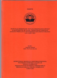 Skripsi Bidan D4 2023 : HUBUNGAN PERSEPSI IBU TENTANG DUKUNGAN SUAMI DAN
KARAKTERISTIK IBU HAMIL TRIMESTER III TERHADAP
KESIAPAN PERSALINAN DI PUSKESMAS KECAMATAN
KRAMAT JATI TAHUN 2023