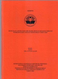 Skripsi Bidan D4 2023 : HUBUNGAN ANEMIA PADA IBU HAMIL DENGAN KEJADIAN BBLR
DI PUSKESMAS KECAMATAN KEMAYORAN TAHUN 2023