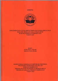 Skripsi Bidan D4 2023 : IMPLEMENTASI ACTIVE BIRTH TERHADAP NYERI PERSALINAN PADA IBU BERSALIN KALA I FASE AKTIF DI RUMAH BERSALIN DEPOK JAYA TAHUN 2023