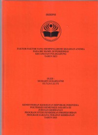 Skripsi Bidan D4 2023 : FAKTOR-FAKTOR YANG MEMPENGARUHI KEJADIAN ANEMIA
PADA IBU HAMIL DI PUSKESMAS
KECAMATAN PULOGADUNG
TAHUN 2023