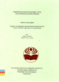 Karya Tulis Ilmiah Th.2016 : Pemeriksaan Kadar Kolesterol Total Pada Perokok Dan Non Perokok (Teks dan E_Book)