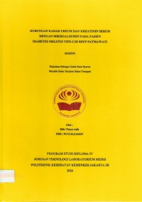 Skripsi Analis Th.2020 : Hubungan Kadar Ureum Dan Kreatinin Serum Dengan Mikroalbumin Pada Pasien Diabetes melitus Tipe-2 Di RSUP Fatmawati (Teks Dan E_Book)