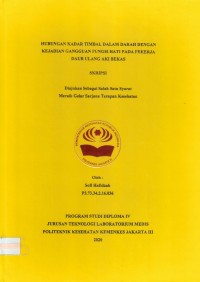 Skripsi Analis Th.2020 : Hubungan Kadar Timbal Dalam Darah Dengan Kejadian Gangguan Fungsi Hati Pada Pekerja Daur Ulang Aki Bekas (Teks Dan E_Book)