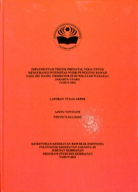 TABD th.2021 : IMPLEMENTASI TEKNIK PRENATAL YOGA UNTUK 
MENGURANGI INTENSITAS NYERI PUNGGUNG BAWAH 
PADA IBU HAMIL TRIMESTER III DI WILAYAH WARAKAS
JAKARTA UTARA
TAHUN 2021