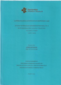 LKD4 th.2024 : LAPORAN KASUS CONTINUITY OF MIDWIFERY CARE
ASUHAN KEBIDANAN KOMPREHENSIF PADA NY. E
DI PUSKESMAS KECAMATAN CILINCING
JAKARTA UTARA
TAHUN 2024