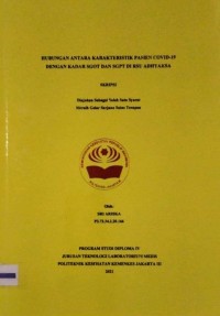 Skripsi Analis Th.2021 : Hubungan Antara Karakteristik Pasien Covid-19 Dengan Kadar SGOT Dan SGPT Di RSU Adhyaksa (Teks Dan E_Book)