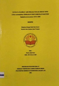 Skripsi Analis Th.2021 : Uji Daya Hambat Air Perasan Buah Jeruk Nipis (Citrus aurantifolia) Terhadap Pertumbuhan Bakteri Staphylococcus aureus ATCC 6538 (Teks Dan E_Book)