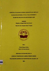 Skripsi Analis Th.2021 : Hubungan Kadar Glukosa Darah Puasa Dengan Kadar Kolesterol Total Pada Penderita Diabetes Melitus Di RSUD Budhi Asih (Teks Dan E_Book)