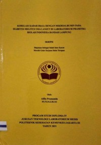 Skripsi Analis Th.2021 : Korelasi Kadar HbA1c Dengan Mikroalbumin Pada Diabetes Melitus Usia Lanjut Di Laboratorium Pramitra Biolab Indfonesia Bandar Lampung (Teks Dan E_Book)