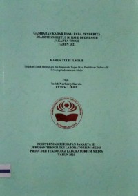 Karya Tulis Ilmiah Th.2021 : Gambaran Kadar HbA1c Pada Penderita Diabetes Melitus Di RSUD Budhi Asih Jakarta Timur Tahun 2021 (TEks Dan E_Book)