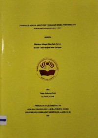 Skripsi Analis Th.2021 : Pengaruh Minum Air Putih Terhadap Hasil Pemeriksaan Mikroskopis (Sedimen) Urin (Teks Dan E_Book)