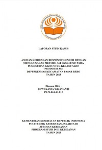 LKBD TAHUN 2023: ASUHAN KEBIDANAN BERBASIS RESPONSIF GENDER DENGAN MENGGUNAKAN METODE ASI EKSLUSIF PADA PEMENUHAN GIZI UNTUK KELANCARAN PRODUKSI ASI DI PUSKESMAS KECAMATAN PASAR REBO