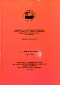 TABD th.2021 : GAMBARAN POLA ASUH ORANG TUA TERHADAP KESEHATAN MENTAL AN. X USIA PRASEKOLAH
DI RT 11 RW 07 HARAPAN JAYA
KOTA BEKASI