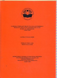 GAMBARAN PERILAKU ORANG TUA DALAM PEMBERIAN
MAKANAN CEPAT SAJI (FASTOOD) PADA ANAK
DI SDIT AL’ASHR BOGOR
TAHUN 2019