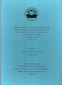 LKD4 th.2023 : LAPORAN KASUS CONTINUITY OF MIDWIFERY CARE
ASUHAN KEBIDANAN KOMPREHENSIF PADA NY.E
DENGAN RETENSIO PLASENTA DI PUSKESMAS
KELURAHAN SUKAPURA
JAKARTA UTARA
TAHUN 2023