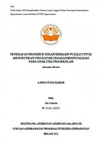 Keperawatan  2021 (KTI) : Penarapan Prosedur Terapi Bermain Puzzle Untuk Menurunkan Tingkat Kecemasan Hospitalisasi Pada Anak Usia Prasekolah (Teks & E-books)