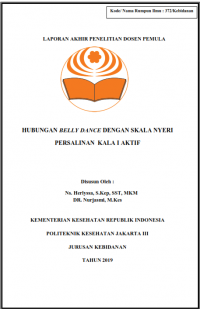 Laporan Akhir Penelitian Dosen Pemula : Hubungan Belly Dance Dengan Skala Nyeri Persalinan Kala I Aktiv