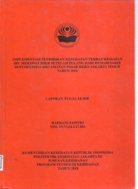 IMPLEMENTASI PENDIDIKAN KESEHATAN TERHADAP KESIAPAN IBU MERAWAT BBLR SETELAH PULANG DARI RUMAH SAKIT
DI PUSKESMAS KECAMATAN PASAR REBO JAKARTA TIMUR
TAHUN 2018