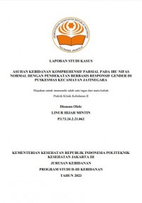 LKBD TAHUN 2023: ASUHAN KEBIDANAN KOMPREHENSIF PARSIAL PADA IBU NIFAS NORMAL DENGAN PENDEKATAN BERBASIS RESPONSIF GENDER DI PUSKESMAS KECAMATAN JATINEGARA