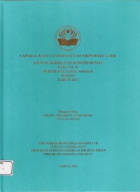 LKD4 th.2021 : LAPORAN KASUS CONTINUITY OF MIDWIFERY CARE
ASUHAN KEBIDANAN KOMPREHENSIF
PADA NY.W
DI BPM SITI FAJAR Amd.Keb
BEKASI
TAHUN 2021