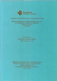 LKD4 th.2024 : LAPORAN KASUS CONTINUITY OF MIDWIFERY CARE
ASUHAN KEBIDANAN KOMPREHENSIF PADA NY. A
DI PUSKESMAS PEMBANTU ROROTAN
JAKARTA UTARA
TAHUN 2024