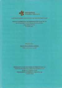 LKD4 th.2024 : LAPORAN KASUS CONTINUITY OF MIDWIFERY CARE
ASUHAN KEBIDANAN KOMPREHENSIF PADA NY. W
DI PUSKESMAS KELURAHAN SUKAPURA
JAKARTA UTARA
TAHUN 2024