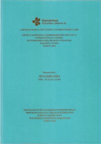 LKD4 th.2024 : LAPORAN KASUS CONTINUITY OF MIDWIFERY CARE
ASUHAN KEBIDANAN KOMPREHENSIF PADA NY. A G1P0A0
DENGAN ANEMIA DI PUSKESMAS KELURAHAN
SUKAPURA JAKARTA UTARA
TAHUN 2024