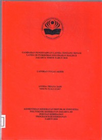 GAMBARAN PENGETAHUAN LANSIA TENTANG SENAM LANSIA DI PUSKESMAS KELURAHAN HALIM II
JAKARTA TIMUR TAHUN 2018 (LTA-Bidan+E Book)