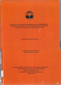 GAMBARAN FAKTOR PENDORONG DALAM PEMBERIAN 
ASI EKSLUSIF PADA NY.P DI PUSKESMAS KECAMATAN 
CILINCING JAKARTA UTARA TAHUN 2016 (LTA D3 : Kebidanan+E-Book)