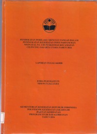 PENDEKATAN PERILAKU MENCUCI TANGAN DALAM
PENINGKATAN KESEHATAN POST PARTUM DAN
NEONATAL NY. I DI PUSKESMAS KECAMATAN
CILINCING JAKARTA UTARA TAHUN 2016 (LTA D3 : Kebidanan)