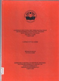 GAMBARAN KEPATUHAN IBU TERHADAP IMUNISASI MEASLES RUBELLA DI POSYANDU ANGGREK RAWA BADAK SELATAN KOJA JAKARTA UTARA TAHUN 2018 (LTA-Bidan+E Book)