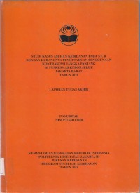 STUDI KASUS ASUHAN KEBIDANAN PADA NY. R
DENGAN KURANGNYA PENGETAHUAN PENGGUNAAN
KONTRASEPSI JANGKA PANJANG
DI PUSKESMAS KEBON JERUK
JAKARTA BARAT
TAHUN 2016(LTA D3:Kebidanan+E-Book)