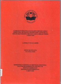 GAMBARAN PEMANFAATAN KARTU MENUJU SEHAT (KMS) PADA IBU BALITA DI POSYANDU GANDARIA II KELURAHAN BOJONG MENTENG KOTA BEKASI TIMUR
TAHUN 2018 (LTA-Bidan+E Book)