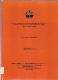 STUDI KASUS ASUHAN KEBIDANAN PADA NY. M DENGAN
ANEMIA RINGAN DI PUSKESMAS PONDOK GEDE
BEKASI TAHUN 2016 (LTA D3:Kebidanan+E-Book)