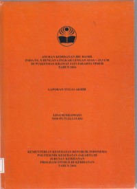 ASUHAN KEBIDANAN IBU HAMIL
PADA NY. S DENGAN LINGKAR LENGAN ATAS < 23,5 CM
DI PUSKESMAS KRAMAT JATI JAKARTA TIMUR 
TAHUN 2016 ( LTA D3 : Kebidanan+E-Book)