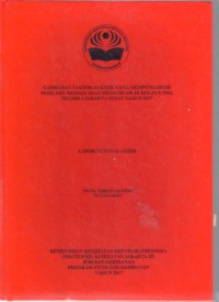 GAMBARAN FAKTOR-FAKTOR YANG MEMPENGARUHI
PERILAKU REMAJA SAAT MENSTRUASI DI KELAS X SMA
NEGERI 5 JAKARTA PUSAT TAHUN 2017 (LTA-Bidan+E Book)