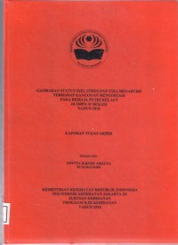 GAMBARAN STATUS GIZI, STRES DAN USIA MENARCHE TERHADAP GANGGUAN MENSTRUASI
PADA REMAJA PUTRI KELAS 9
DI SMPN 31 BEKASI
TAHUN 2018 (LTA-Bidan+E Book)