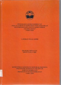 STUDI KASUS ASUHAN KEBIDANAN
PADA NY. B G3P2A0 USIA KEHAMILAN 30 MINGGU
DENGAN KEPUTIHAN PADA KEHAMILAN
DI PUSKESMAS KECAMATAN KEBON JERUK
JAKARTA BARAT
TAHUN 2016(LTA D3:Kebidanan+E-Book)