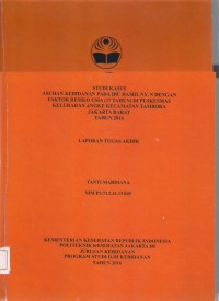 STUDI KASUS
ASUHAN KEBIDANAN PADA IBU HAMIL NY. N DENGAN
FAKTOR RISIKO USIA (37 TAHUN) DI PUSKESMAS KELURAHAN ANGKE KECAMATAN TAMBORA
JAKARTA BARAT
TAHUN 2016 (LTA D3:Kebidanan+E-Book)