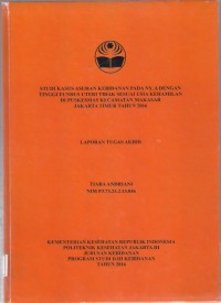 STUDI KASUS ASUHAN KEBIDANAN PADA NY. A DENGAN 
TINGGI FUNDUS UTERI TIDAK SESUAI USIA KEHAMILAN 
DI PUSKESMAS KECAMATAN MAKASAR 
JAKARTA TIMUR TAHUN 2016 (LTA D3 : Kebidanan+E-Book)