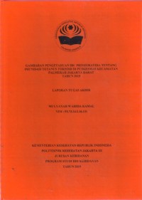 GAMBARAN PENGETAHUAN IBU PRIMIGRAVIDA TENTANG IMUNISASI TETANUS TOKSOID DI PUSKESMAS KECAMATAN PALMERAH JAKARTA BARAT
TAHUN 2019