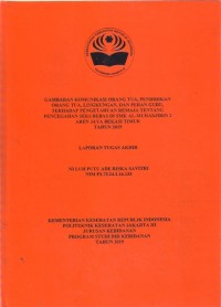 GAMBARAN KOMUNIKASI ORANG TUA, PENDIDIKAN ORANG TUA, LINGKUNGAN, DAN PERAN GURU, TERHADAP PENGETAHUAN REMAJA TENTANG PENCEGAHAN SEKS BEBAS DI SMK AL-MUHADJIRIN 2
AREN JAYA BEKASI TIMUR
TAHUN 2019