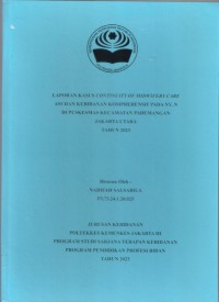 LKD4 th.2023 :LAPORAN KASUS CONTINUITY OF MIDWIFERY CARE ASUHAN KEBIDANAN KOMPREHENSIF PADA NY. N DI PUSKESMAS KECAMATAN PADEMANGAN
JAKARTA UTARA TAHUN 2023